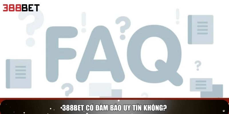 388BET có đảm bảo uy tín không?