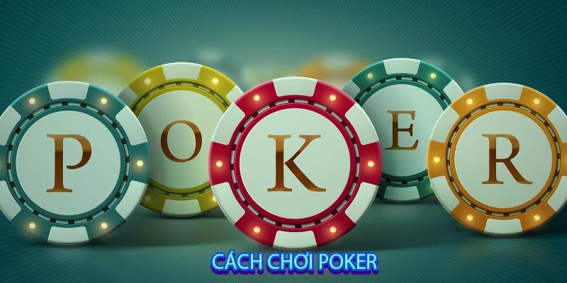 Cách Chơi pokerCách Chơi poker