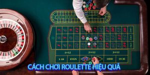 Cách chơi roulette hiệu quả