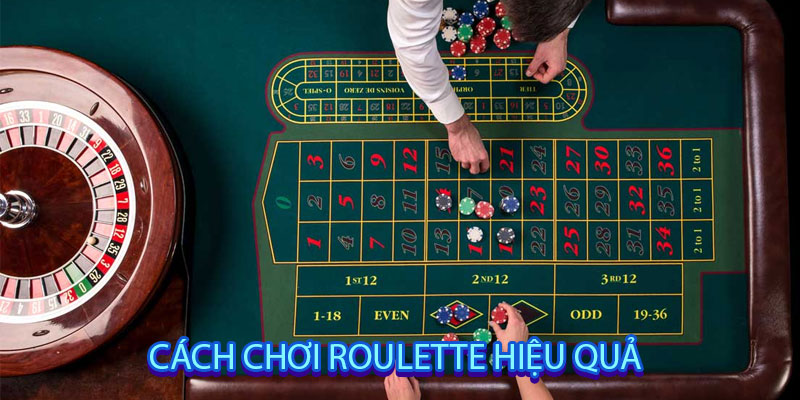 Cách chơi roulette hiệu quả