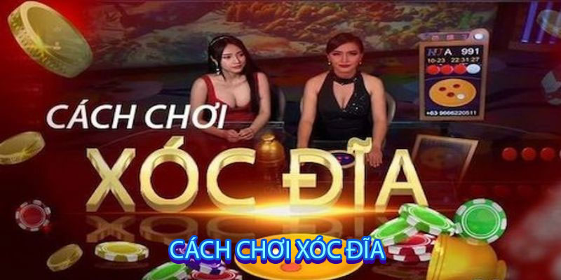 Cách chơi xóc đĩa