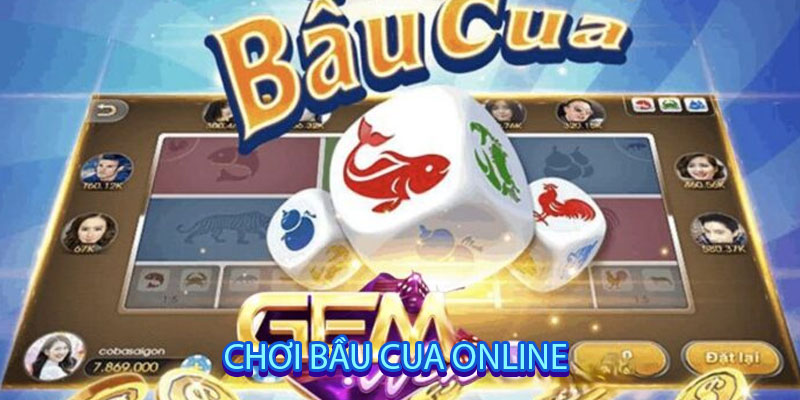 Chơi bầu cua online