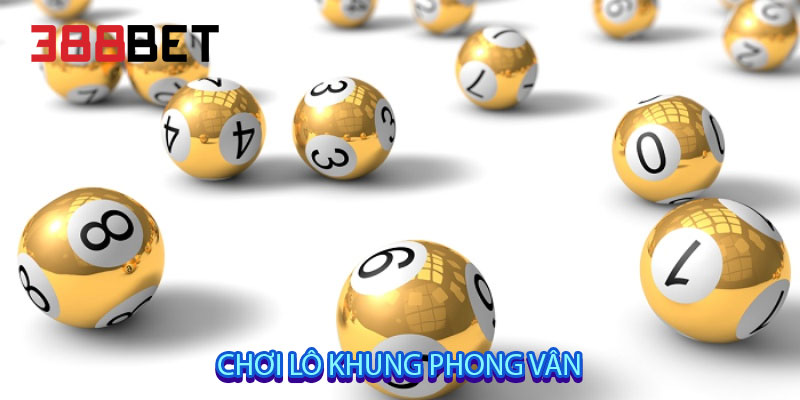 Chơi lô khung phong vân