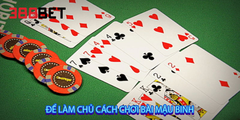 Để làm chủ cách chơi bài mậu binh