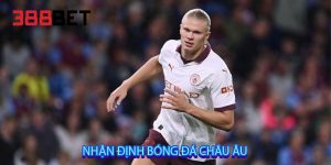 Nhận định bóng đá châu Âu