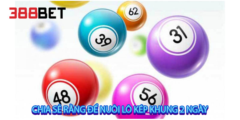 chia sẻ rằng để nuôi lô kép khung 2 ngày
