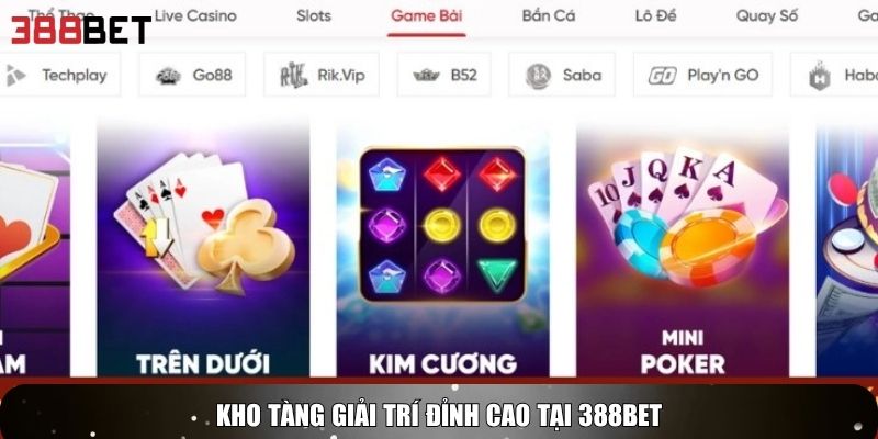 Kho tàng giải trí đỉnh cao tại 388BET