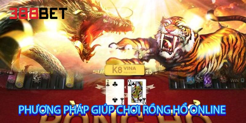 phương pháp giúp chơi rồng hổ online